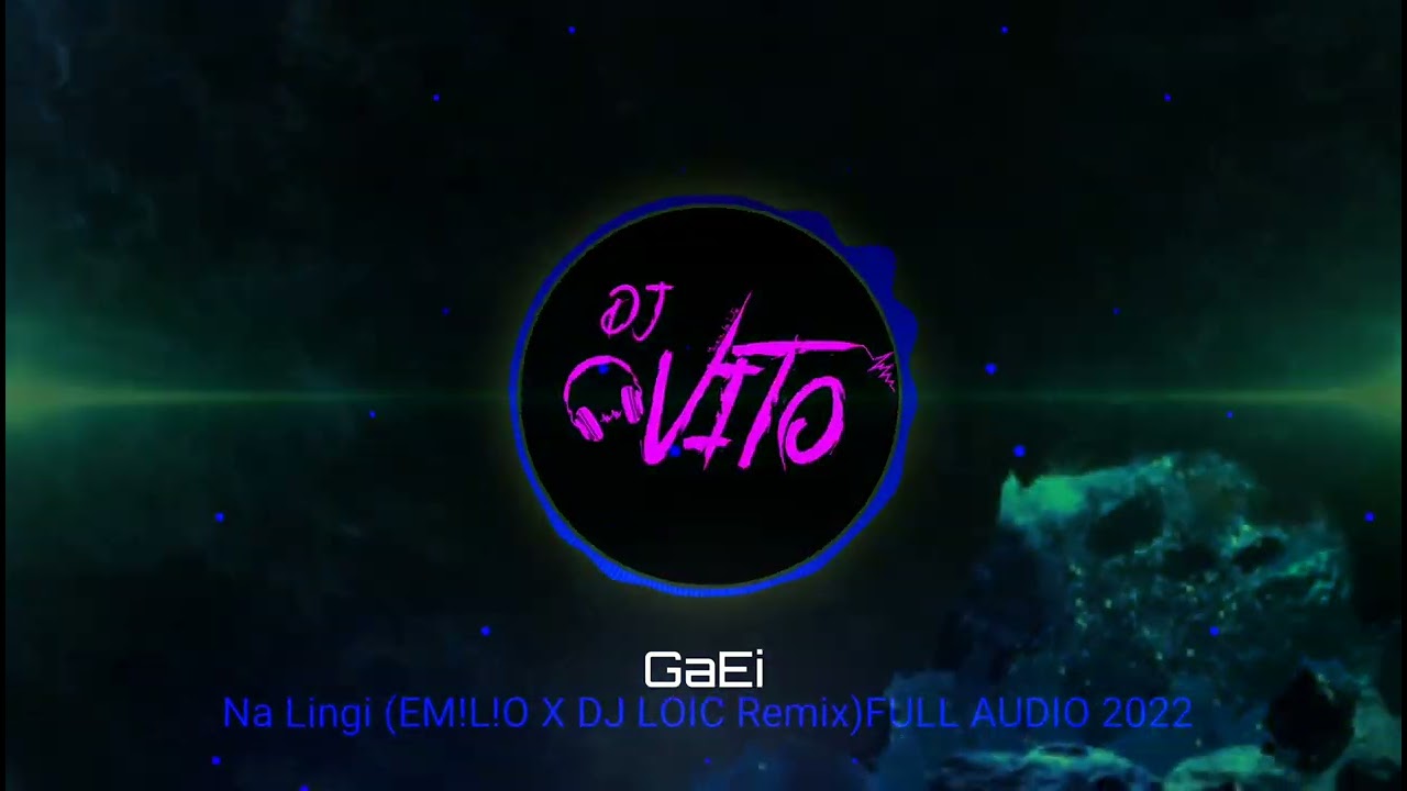 GaEi Na Lingi EM L O DJ LOIC Remix FULL AUDIO 2022 YouTube