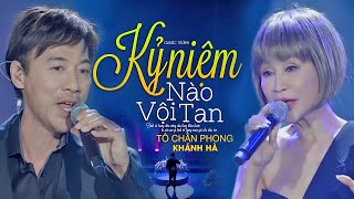 Video thumbnail of "Tô Chấn Phong, Khánh Hà đốt cháy khán phòng với Liên Khúc " Kỷ Niệm Nào Vội Tan, Tiễn Anh Trong Mưa"