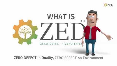 Government of India initiative - Zero Defect Zero Effect (ZED) Certification...What