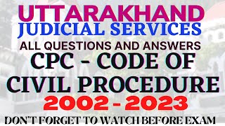 UKJS - CPC - CODE OF CIVIL PROCE. - 2002-2023 ALL QUESTIONS- UK Judicial Services -  FULLY DISCUSSED