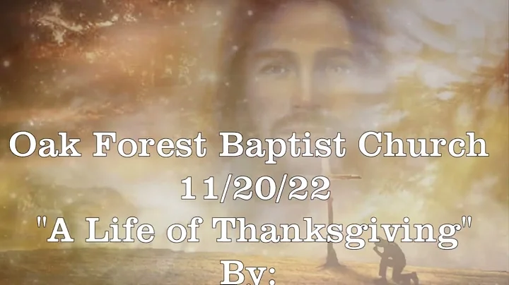 Oak Forest Baptist Church Message   A Life of Than...
