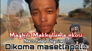 Maghili Makhuluma Nkosi _ Nna re bina le Dikgosi ( badimo masetla pelo koma)