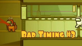 Among us - Bad Timing #3 | Ep36
