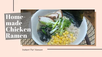 Easy Homemade Chicken Ramen Noodle Soup From Scratch With Instant Pot
