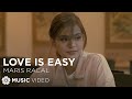 Love Is Easy - Maris Racal (Music Video)