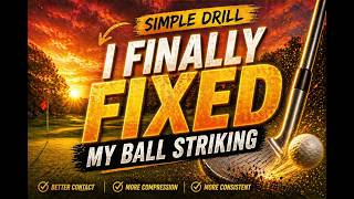 I Finally Fixed My Ball Striking (Simple Drill)