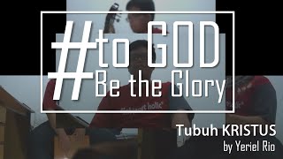 Lagu Rohani Kristen - Tubuh KRISTUS (Rearragment)