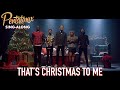 [SING-ALONG VIDEO] That’s Christmas To Me – Pentatonix