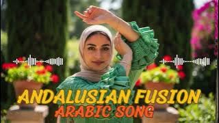 Andalusian Fusion (الأندلس) – Arabic Song 🎶💫 | Arabic Fusion Journey