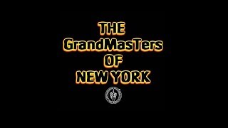 INTRODUCTION TO THE GRANDMASTERS OF NEW YORK