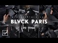 Blvck paris 2021  free lightroom preset  tutorial  professional black presets black inspired