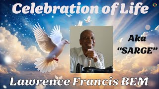Celebration of Life Lawrence Francis BEM aka "SARGE"