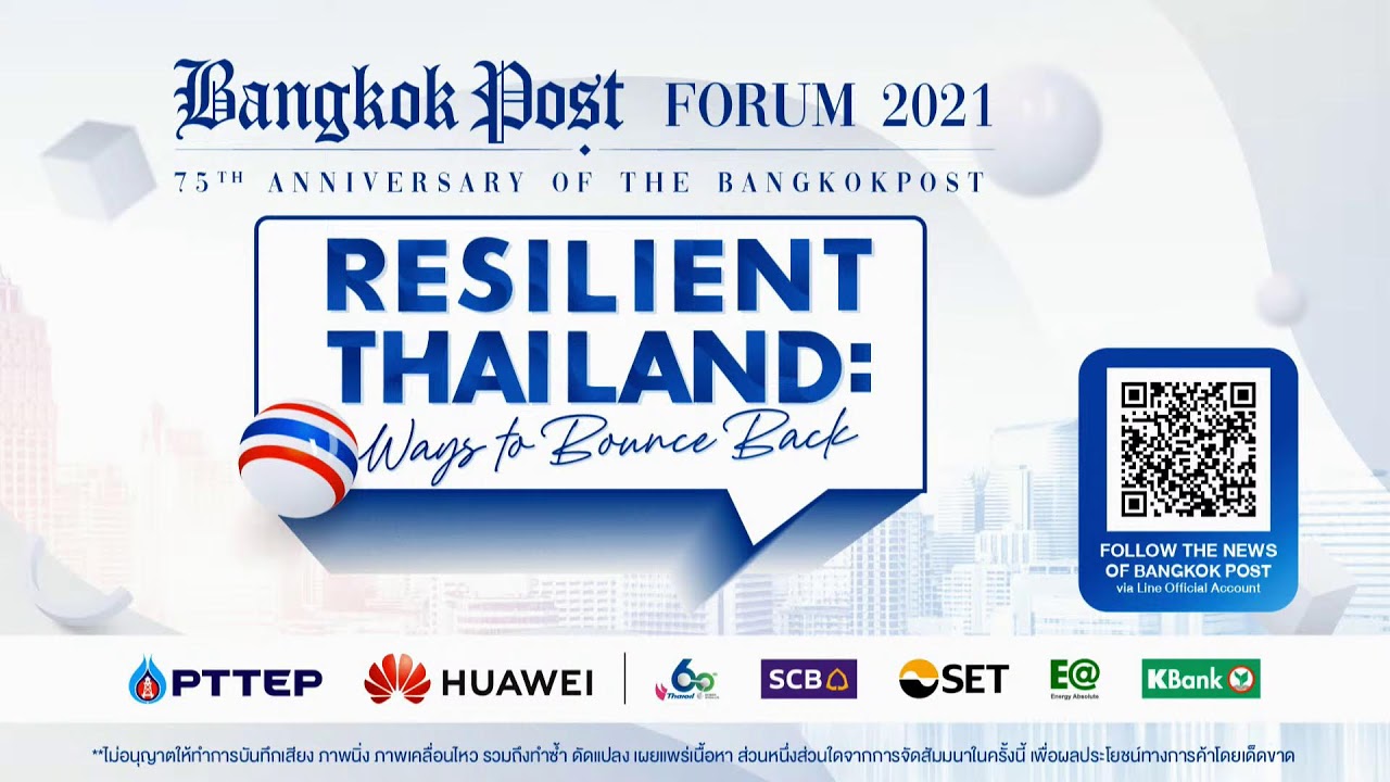 Bangkok Post Forum 2021 “Resilient Thailand: Ways to Bounce Back”