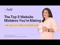 The Top 5 Website Mistakes and How To Fix Them To Get More Sales