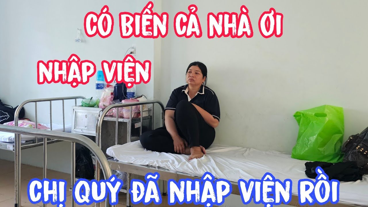 Có Biến ! Chị Quý đã nhập viện rồi cả nhà ơi #gocnhosoctrang24h #anhtrungchuongvit 