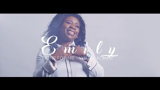 EMILY  - DONE FOR ME VISUAL ALBUM 2021