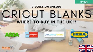 Where to buy Cricut Blanks in the UK!? | Huson DIY | Discussion Episode #cricut