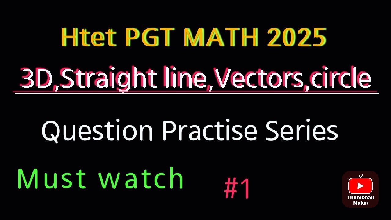 Htet PGT MATH 2025 || Question Practise Series || 3D,Straight line ...