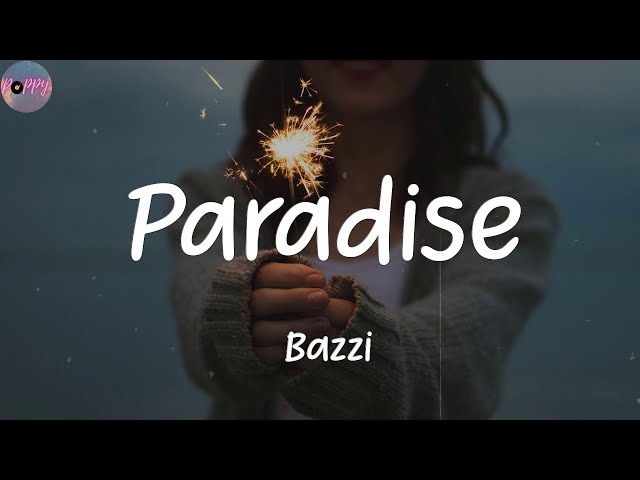 paradise lyrics bazzi｜TikTok Arama