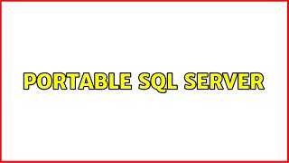 Portable SQL Server (5 Solutions!!)