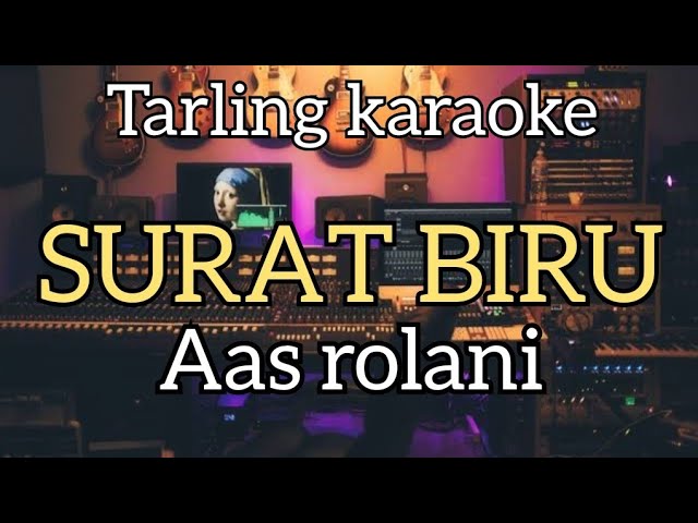 KARAOKE TARLING - SURAT BIRU - AAS ROLANI class=