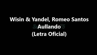 Wisin & Yandel Romeo Santos - Aullando (Letra)