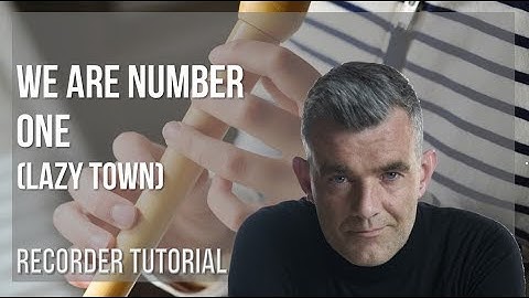 How to play We Are Number One (Lazy Town) by Stefan Karl Stefansson on Recorder (Tutorial)