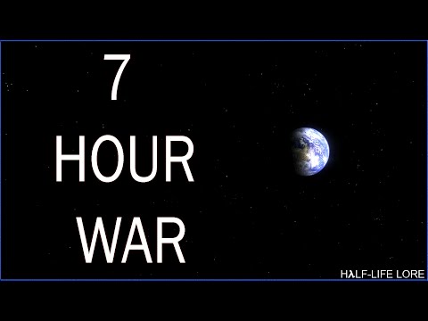 The 7 Hour War | Half-Life Lore