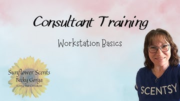 Scentsy Workstation Basics