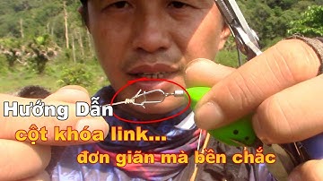 Hướng dẫn buộc khóa link (khóa móc mồi giã) đơn giản nhanh bền chắc