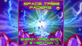 Space Tribe & Faders - Energy, Frequency & Vibration - Official