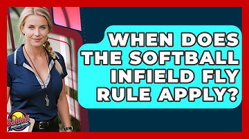When Does The Softball Infield Fly Rule Apply? - Softball Basics and Beyond