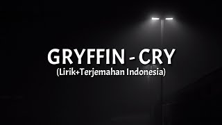 Cry - Gryffin ft. John Martin (Lirik+Terjemahan Indonesia)