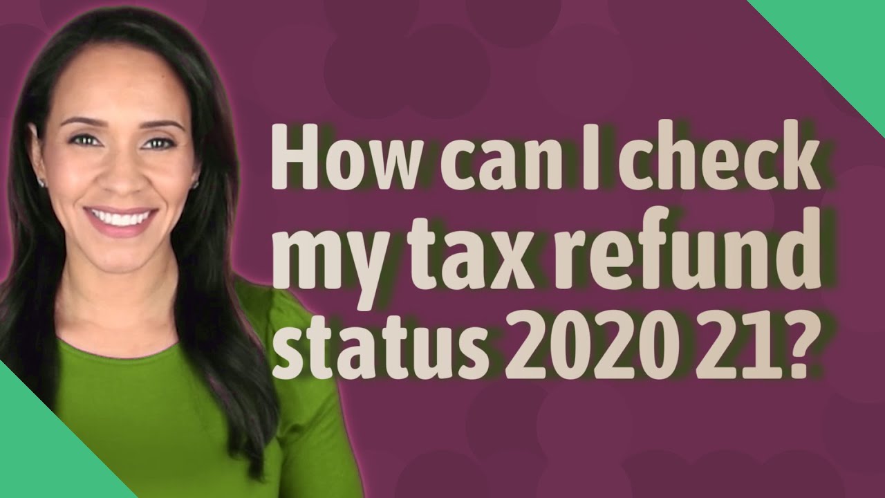 how-can-i-check-my-tax-refund-status-2020-21-youtube