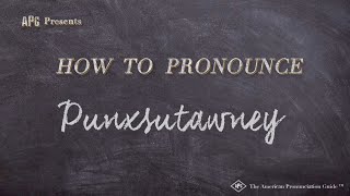 How to Pronounce Punxsutawney  |  Punxsutawney Pronunciation