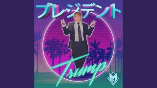 Our Glorious Leader (Japanese Trump Commercial Theme) (Original Mix)