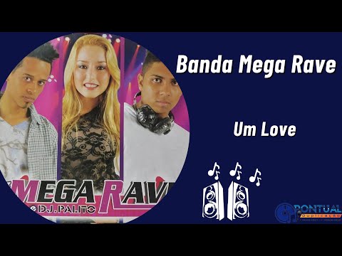 Banda Mega Rave. Um Love