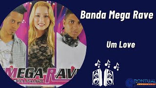 Banda Mega Rave. Um Love