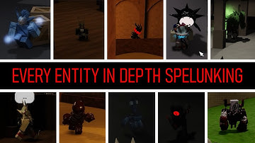 A quick guide to every entity in Depth Spelunking (ASMR)