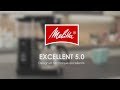 Melitta® Excellent 5.0 - Highlights (FR)