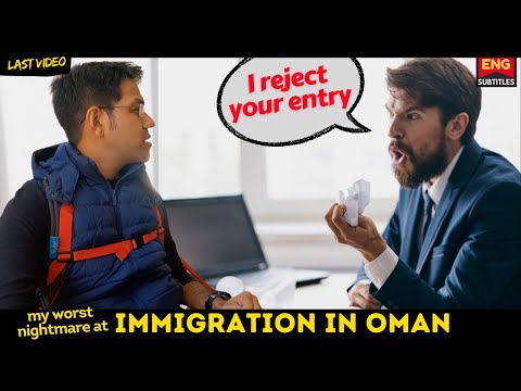 Worst Immigration officer - I met in Oman