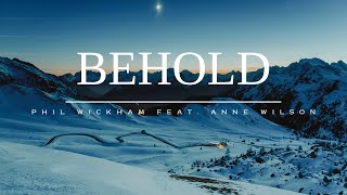 Phil Wickham - Behold (Lyrics)  feat. Anne Wilson