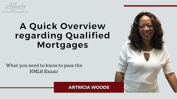 Passing the NMLS Exam - A Quick Overview regarding Qualified Mortgages
