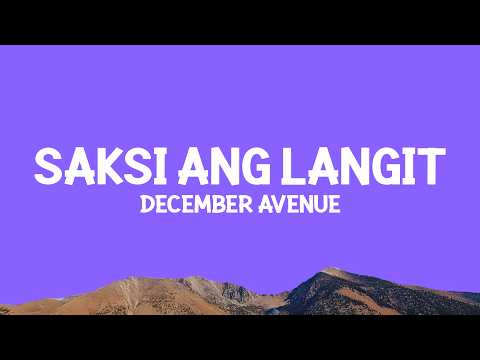 December Avenue - Saksi Ang Langit (Lyrics)