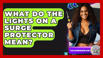 What Do The Lights On A Surge Protector Mean? - The Hardware Hub