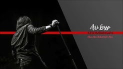 Ari Lasso - Jika Aku Bukanlah Aku (+ lirik) - Durasi: 3:55. Ari Lasso - Jika Aku Bukanlah Aku (+ lirik) - Durasi: 3:55.