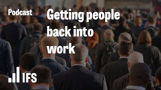Getting people back into work | IFS Zooms In