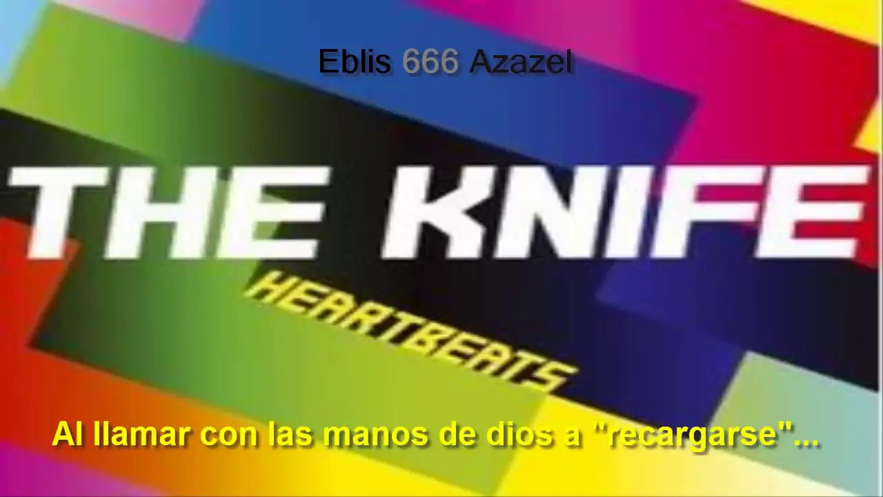 The knife — Heartbeats (subtitulada). YouTube