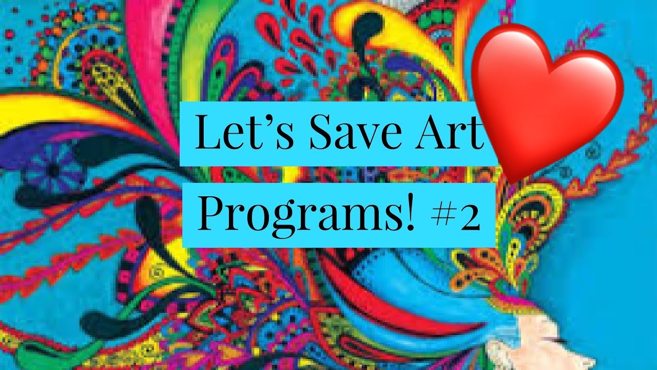 Let's Save Art Programs! 2 - YouTube