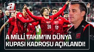A Milli Takım'ın Dünya Kupası kadrosu açıklandı! | A Haber